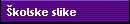 �kolske slike